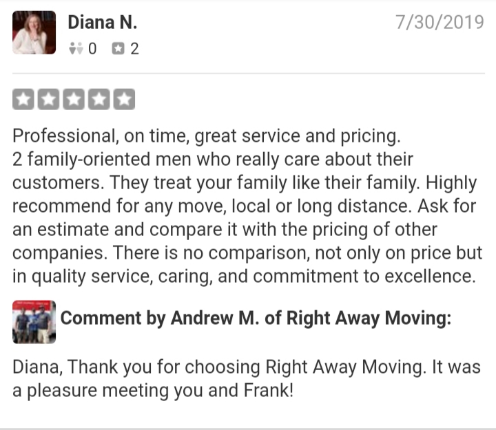 Give Right Away a call Today to receive a free estimate within the same day!

Our services include:
-Moving Services, Local & Long Distance
-Junk Hauling & Trash Removal
-Furniture / Appliance Delivery and Transportation
-In Home/office Furniture Rearrangement/Assembly/Disassembly
-Truck/POD/Storage unit Load & Unload
-Commercial/offices and residential
- Staging
-Full service pack/unpack
-Ect.

Right Away Moving is an Athens, Ohio locally owned and operated business.

We will move you to or from anywhere in the U.S. or Canada.

We pride ourselves on being professional and treat all of our clients like family.

We Guarantee no hidden fees

Offering great rates and professional services!

Give us a call today to receive a free estimate!

Ask about any of our monthly specials!

SAME DAY MOVES ARE WELCOME!

Multiple references available upon request.

ALL MOVES WE PROVIDE

• Tools
• Furniture Pads
• Protective Shrink Wrap
• Tape/Straps
• Commercial Grade Dollies



